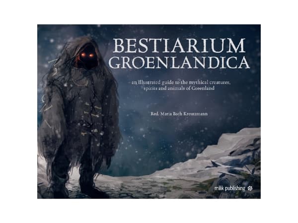 Bestiarium Groenlandica ENGLISH | Maria Bach Kreutzmann, Ujammiugaq Engell, Robin Fenrir Mansa Hillestrøm, Qivioq Nivi Løvstrøm