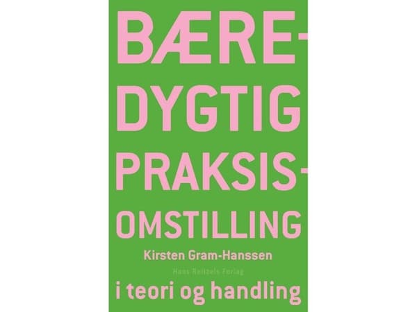 Hållbar förändring av praxis | Kirsten Gram-Hanssen | Språk: Danska