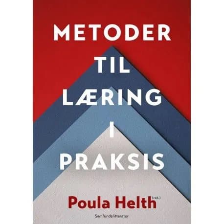 Metoder til læring i praksis | Poula Helth (red.)