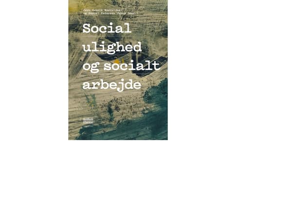 Social ulighed og socialt arbejde | Jørn Henrik Enevoldsen, Samuel Pedersen Jones