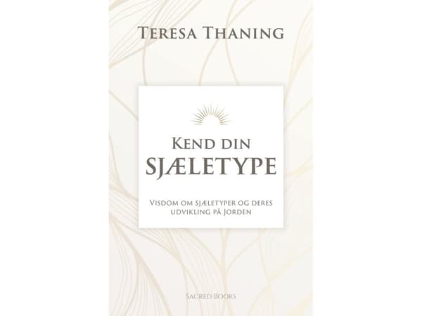 Kend din sjæletype | Teresa Thaning
