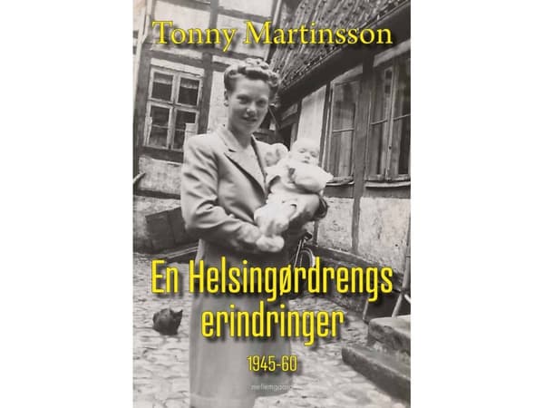 En Helsingørdrengs erindringer 1945-60 | Tonny Martinsson