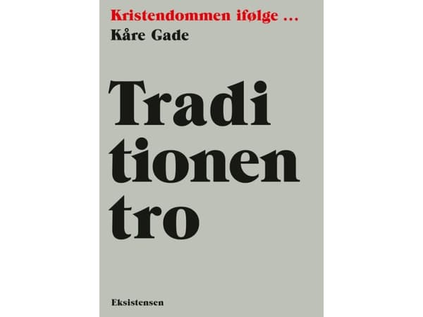 Traditionen tro | Kåre Gade