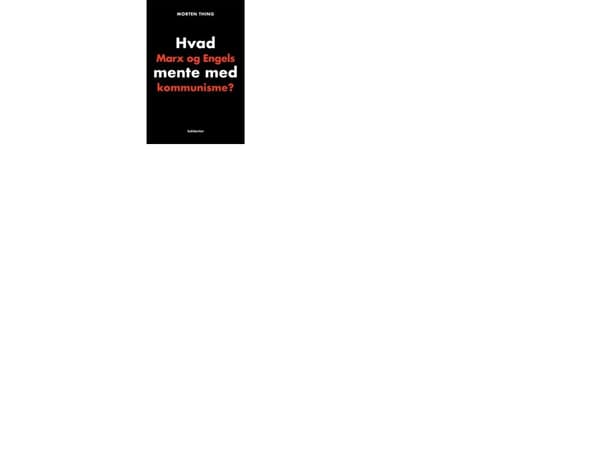 Hvad Marx og Engels mente med kommunisme? | Morten Thing