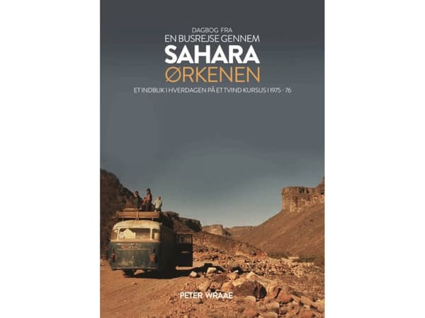 Dagbog fra en busrejse gennem Saharaørkenen | Peter Wraae