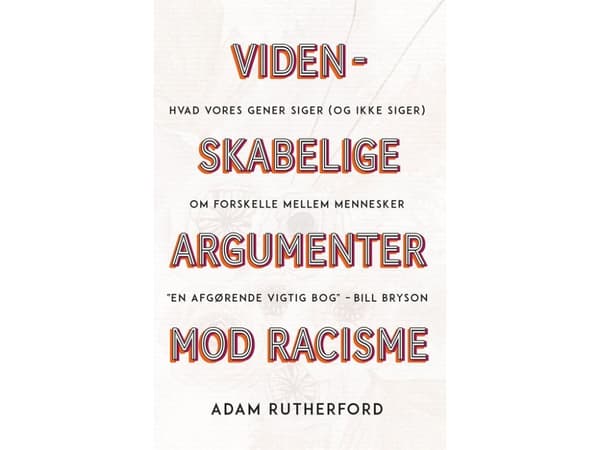 Videnskabelige argumenter mod racisme | Adam Rutherford