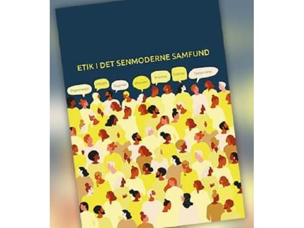 Etik i det senmoderne samfund | Poul Storgaard Mikkelsen og Lise Ludvigsen