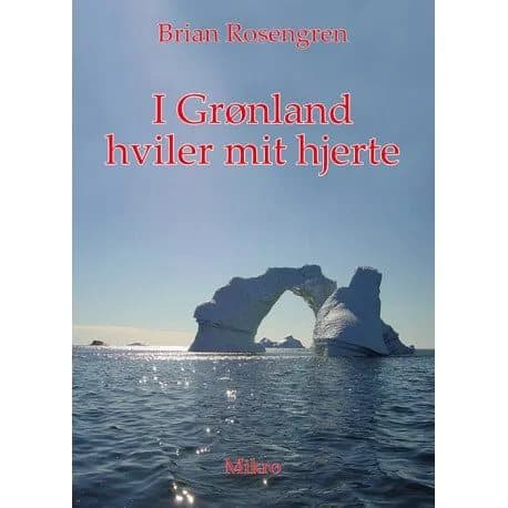 Mitt hjärta vilar på Grönland | Brian Rosengren | Språk: Danska