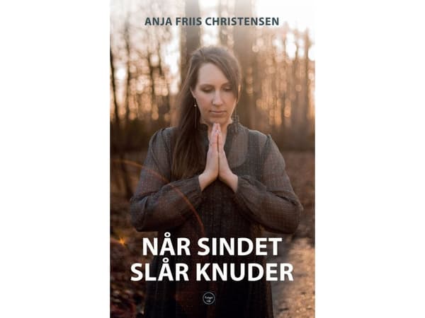 Når sindet slår knuder | Anja Friis Christensen
