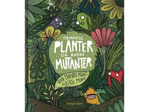 Tæmmede planter og andre mutanter | Iban Edouardo Muñoz | Språk: Danska