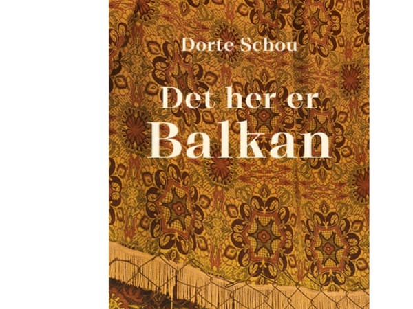 Detta är Balkan | Dorte Schou | Språk: Danska