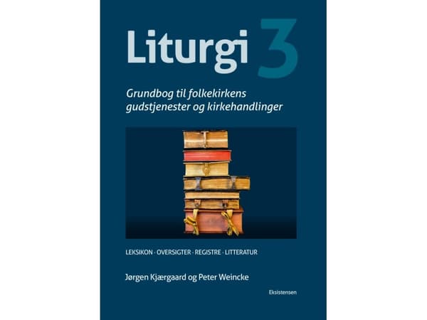 Liturgi Bind 3 | Jørgen Kjærgaard og Peter Weincke