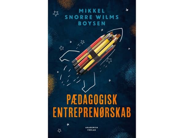 Pædagogisk entreprenørskab | Mikkel Snorre Wilms Boysen