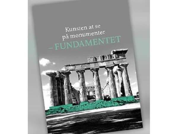 Kunsten at se på monumenter - FUNDAMENTET | Katja Holm, Marie Kluge | Språk: Dansk