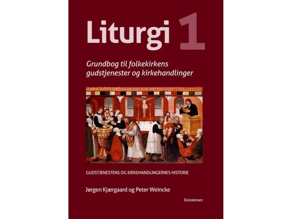 Liturgi Bind 1 | Jørgen Kjærgaard og Peter Weincke