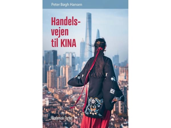 Handelsvejen til KINA | Peter Bøgh Hansen