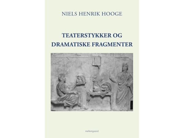 Teaterstykker og dramatiske fragmenter | Niels Henrik Hooge