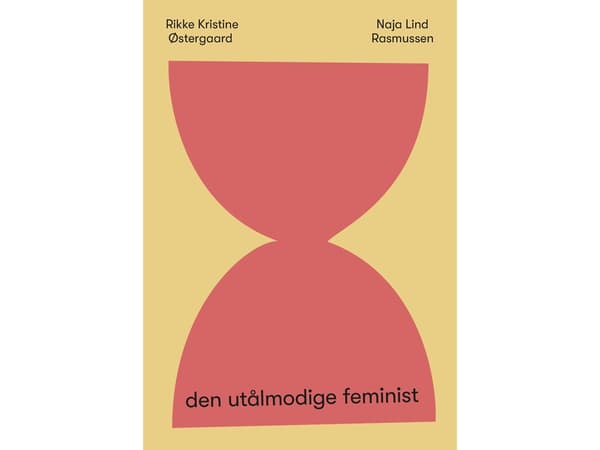 Den utålmodige feminist | Rikke Kristine Østergaard, Naja Lind Rasmussen