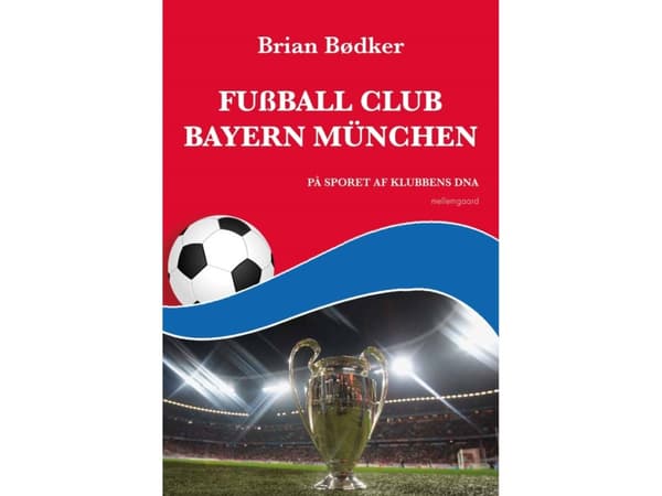 Fußball Club Bayern München | Brian Bødker | Språk: Danska