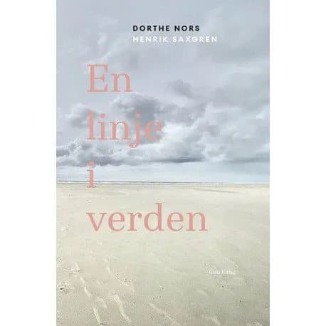 En linje i verden | Dorthe Nors og Henrik Saxgren | Språk: Dansk