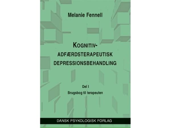 Kognitiivis-behavioraalinen masennuksen hoito: Terapeutin työkirja | Melanie Fennell | Kieli: Tanska