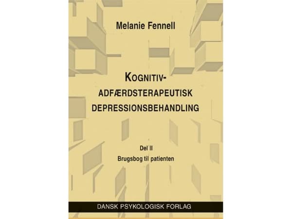 Kognitiv-adfærdsterapeutisk depressionsbehandling. En brugsbog til patienten | Melanie Fennell