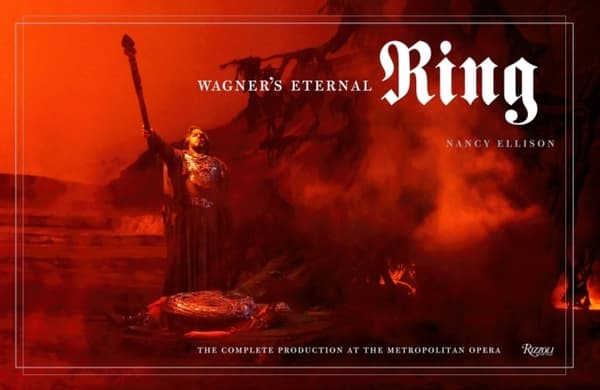 WAGNERS ETERNAL RING: The Ring of the Nibelung