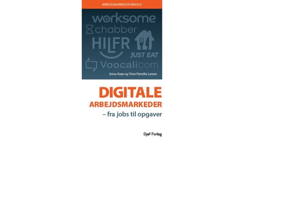 Digitale arbejdsmarkeder | Anna Ilsøe, Trine P. Larsen