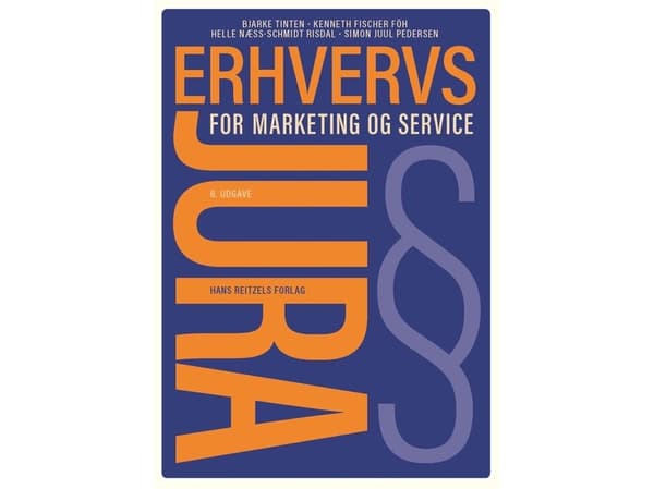Erhvervsjura - for marketing og service | Bjarke Tinten;Kennet Fischer Föh;Simon Juul Pedersen;Helle Næss-Schmidt Risdal