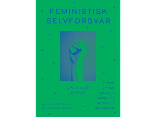 Feministisk selvforsvar | Asta-Maja Njor Boisen;Katinka Klinge Albrectsen