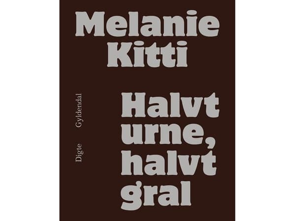 Halvt urne, halvt gral | Melanie Kitti | Språk: Dansk