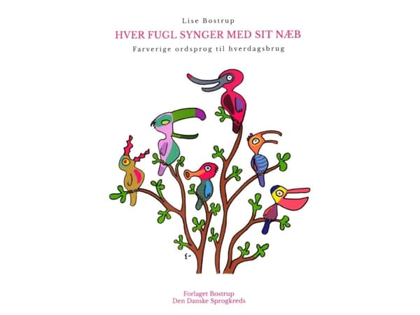 Hver fugl synger med sit næb | Lise Bostrup | Språk: Danska
