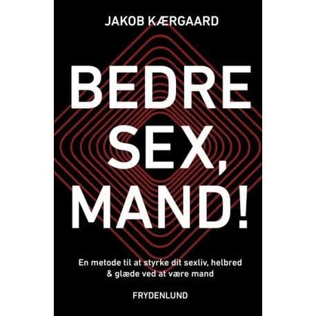 Bedre sex, mand! | Jakob Kærgaard | Språk: Dansk