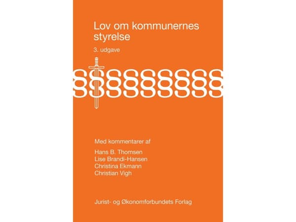 Lov om kommunernes styrelse | Hans B. Thomsen, Lise Brandi-Hansen, Christina Ekmann & Christian Vigh