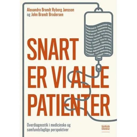 Snart er vi alle patienter | Alexandra Brandt Ryborg Jønsson og John Brodersen | Språk: Dansk