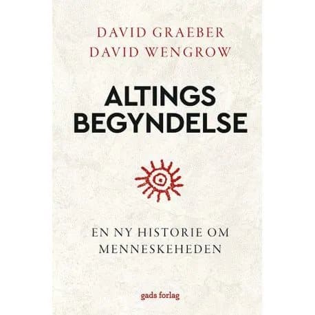Altings begyndelse | David Graeber og David Wengrow | Språk: Dansk