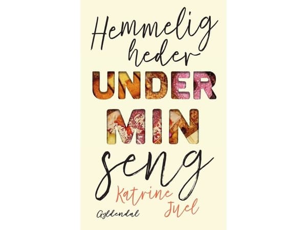 Hemligheter under min säng | Katrine Juel | Språk: Danska