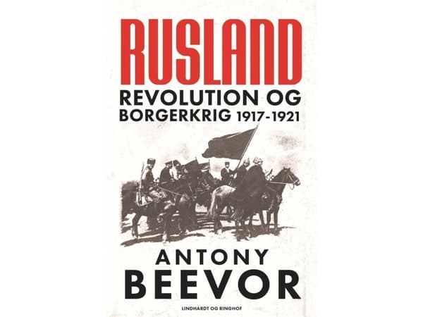 Ryssland - revolution och inbördeskrig 1917-1921 | Antony Beevor | Språk: Danska