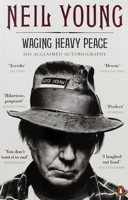 NEIL YOUNG: Waging Heavy Peace. His Acclaimed Autobiography