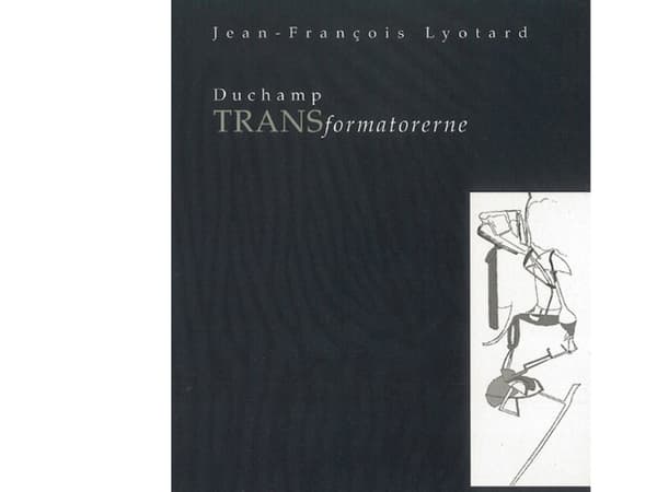 Duchamp TRANSformatorerne | Jean-François Lyotard | Språk: Danska