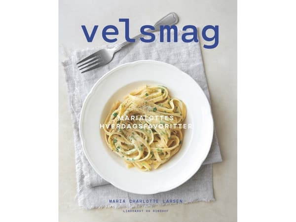 Velsmag - MariaLottes' hverdagsfavoritter | Maria Charlotte Larsen