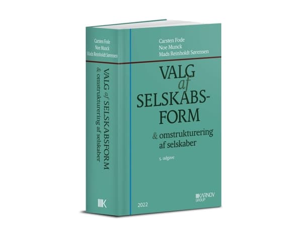 Valg af selskabsform | Carsten Fode; Noe Munck; Mads Reinholdt Sørensen