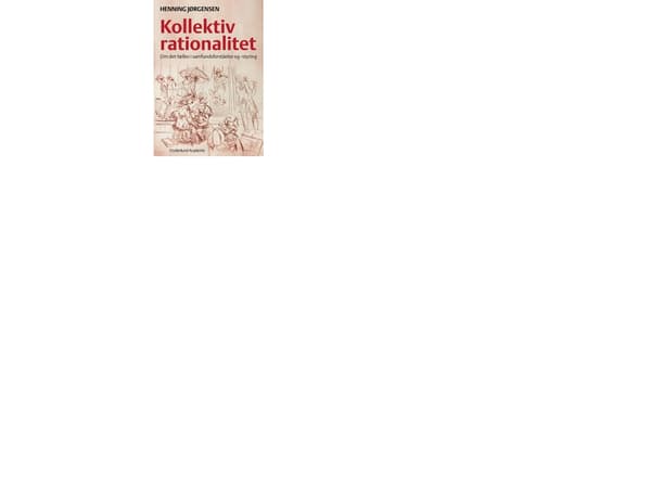 Kollektiv rationalitet | Henning Jørgensen