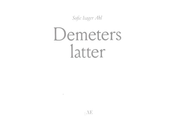 Demeters latter | Sofie Isager Ahl