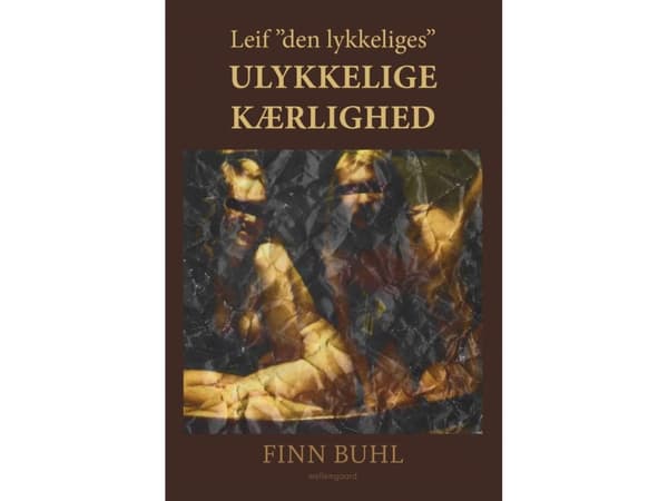 Den olyckliga kärleken till Leif "den lyckliga" | Finn Buhl | Språk: Danska