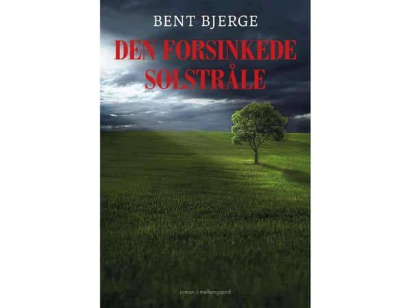 Den forsinkede solstråle | Bent Bjerge | Språk: Danska