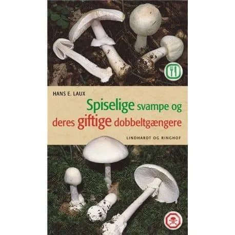 Ätbara svampar och deras giftiga dubbelgångare | Hans R. Laux | Språk: Danska