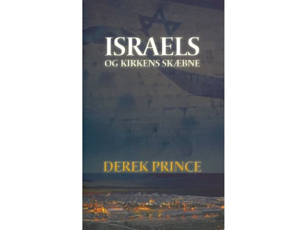Israels og kirkens skæbne. | Derek Prince