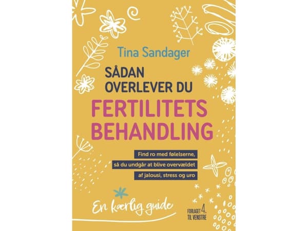 Sådan overlever du fertilitetsbehandling | Tina Sandager
