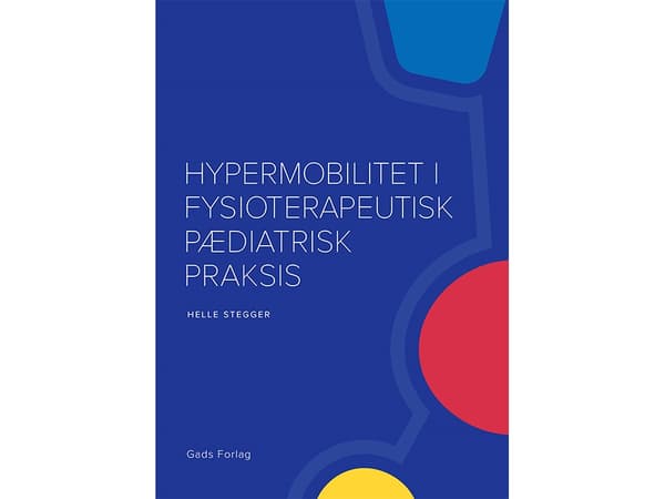 Hypermobilitet i fysioterapeutisk pædiatrisk praksis | Helle Stegger